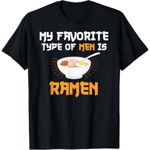 My Favorite Type of Men is Ramen T-Shirt