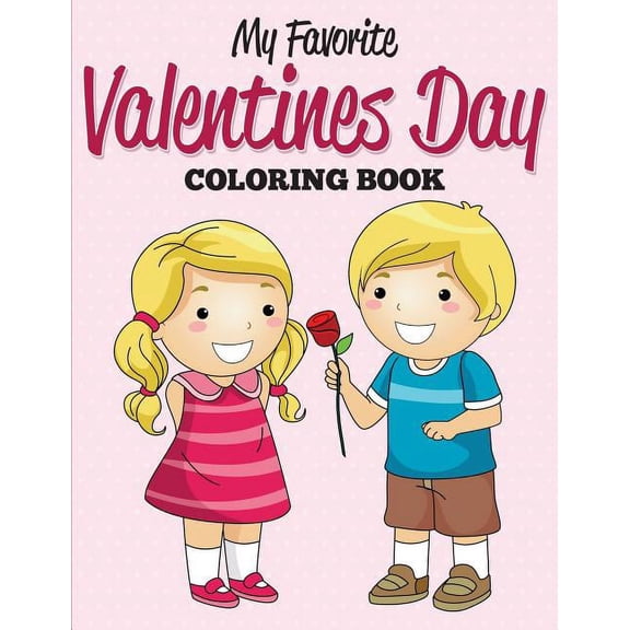 My Favorite Valentines Day Coloring Book, (Paperback)