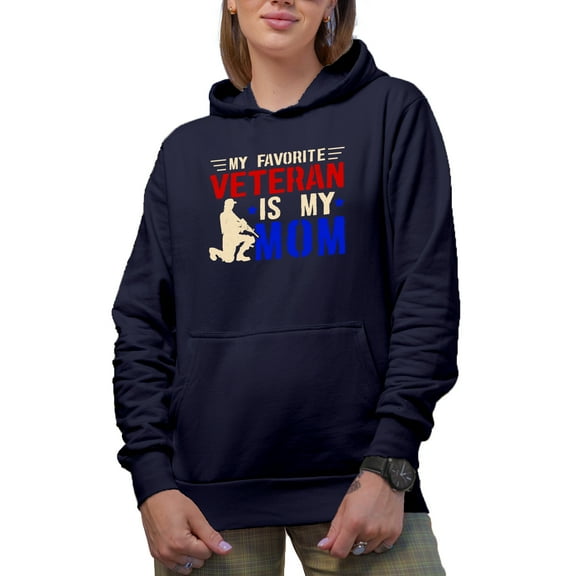 My Favorite Veteran Is My Mom - Veterans Day Quote, Navy Blue Hooded Sweatshirt or Hoodie, Small