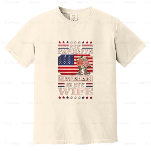 My Favorite Veteran Is My Wife, Veterans Day, Military, Husband, Proud Comfort Color T-Shirt Unisex, up to 4XL