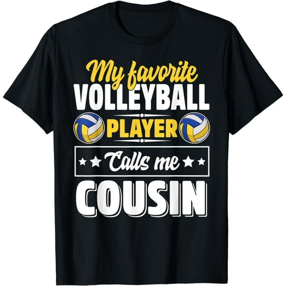 My Favorite Volleyball Player Calls Me Cousin Cute T-Shirt