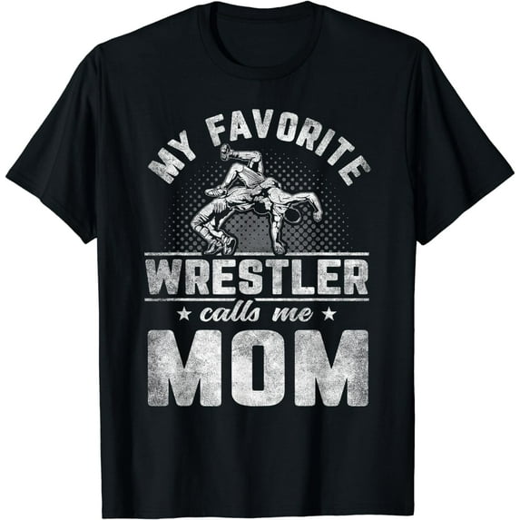 My Favorite Wrestler Calls Me Mom Mother's Day T-Shirt