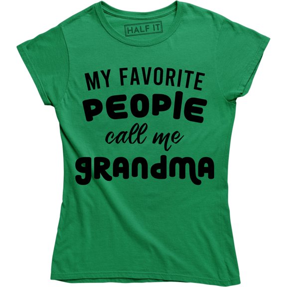 My Favorite people call me grandma Grandmother Mom Mothers Day Family T-Shirt