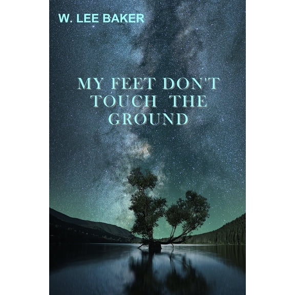 My Feet Don't Touch The Ground, (Paperback)
