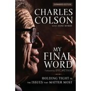My Final Word Holding Tight to the Issues That Matter Most, Paperback