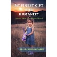 thumbnail image 1 of My Finest Gift for Humanity : Stories That One Should Read, 1 of 1