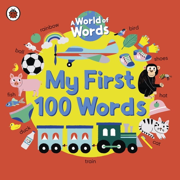 My First 100 Words : A World of Words (Board book)