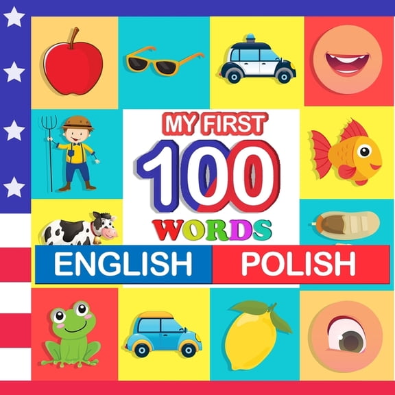 my first 100 words English-Polish: Learn Polish for kids aged 2-7, (Paperback)