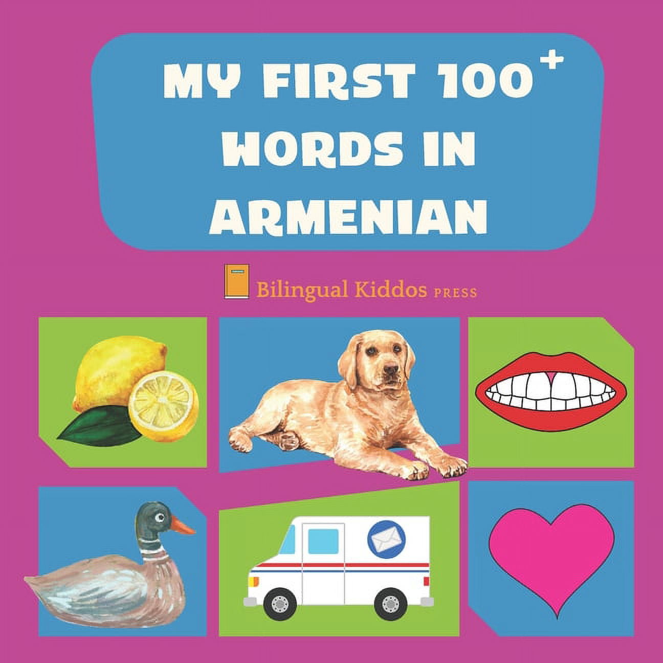 My First 100 Words In Armenian: Language Educational Gift Book For Babies,  Toddlers & Kids Ages 1 - 3: Learn Essential Basic Vocabulary Words:  Transliteration Included (Paperback) 