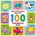 thumbnail image 1 of Pre-Owned My First 100 Words (MIS Primeras 100 Palabras): Spanish & English Picture Dictionary Paperback, 1 of 1