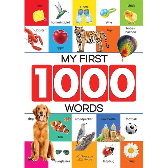 My First 1000 Words: Early Learning Picture Book to Learn Alphabet, Numbers, Shapes and Colours, Transport, Birds and An, (Paperback)