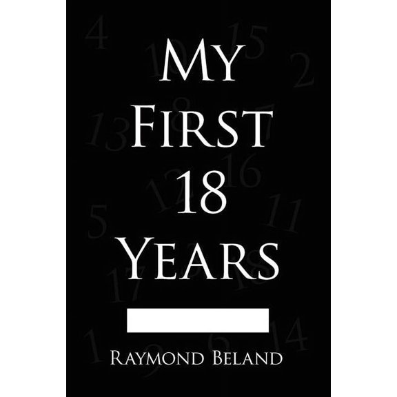 My First 18 Years (Paperback)