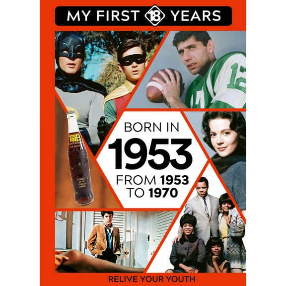 My First 18 Years - US Edition Born in 1953: From 1953 to 1970, Book 4, (Hardcover)