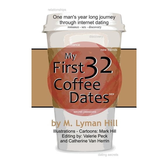 My First 32 Coffee Dates: One man's year long journey through internet dating, (Paperback)