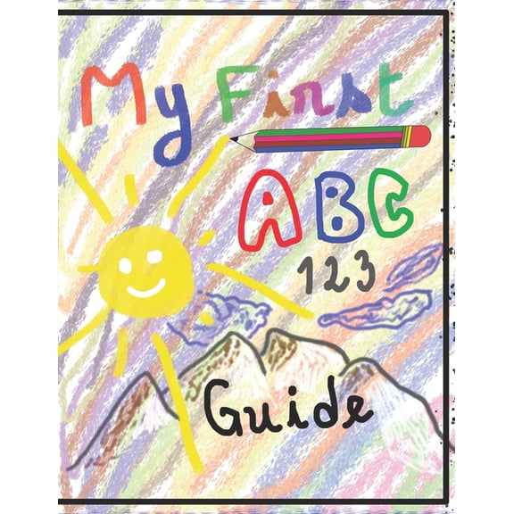 My First ABC, 123 Guide: Coloring and workBook Fun with Numbers and Letters (Kids coloring activity books) Brain Trust Edition (Paperback)