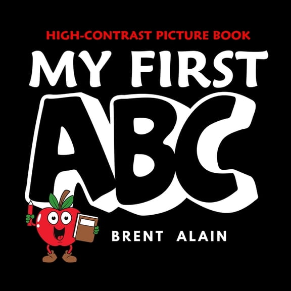 High-Contrast Baby Books My First ABC: High-Contrast Picture Book for Newborns and Babies, Book 21, (Paperback)