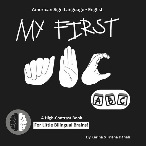My First ABC in American Sign Language and English: ASL-English Bilingual High Contrast Book (Paperback)
