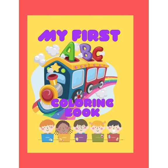 My First ABC's: Coloring / Learning Book - Over 70 Pages, (Paperback)