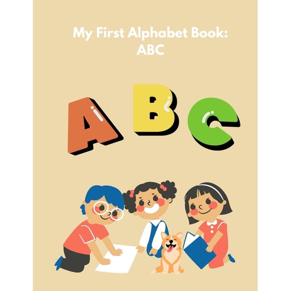 My First Alphabet Book: ABC: A Colorful Journey Through the Alphabet, (Paperback)