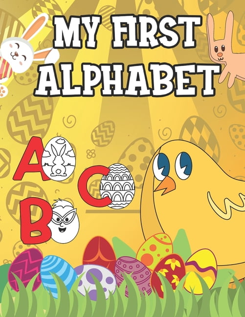 My First Alphabet : Easter Coloring Book For Kids, Toddlers, Boys, Girls (Paperback)
