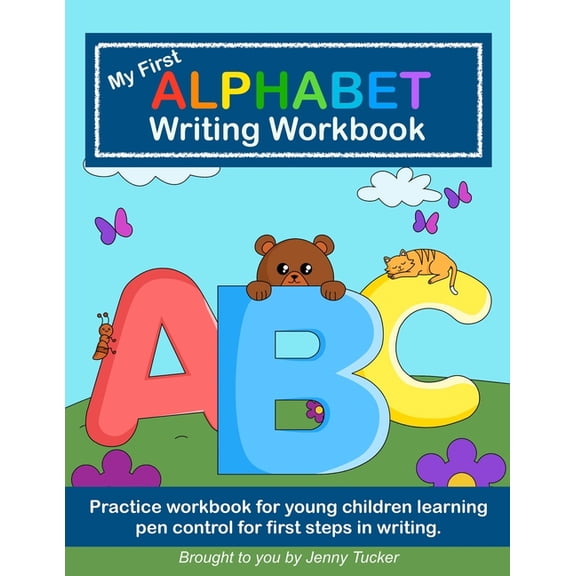 My First Alphabet Writing Workbook: Practice workbook for young children learning pen control for first steps in writing, (Paperback)