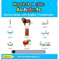 thumbnail image 1 of Pre-Owned My First Arabic Alphabets Picture Book with English Translations: Bilingual Early Learning & Easy Teaching Arabic Books for Kids (Hardcover) 0369601610 9780369601612, 1 of 1