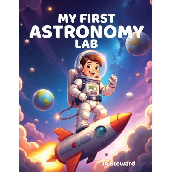 My First Astronomy Lab: Join Captain Nova on A Cosmic Quest, (Paperback)