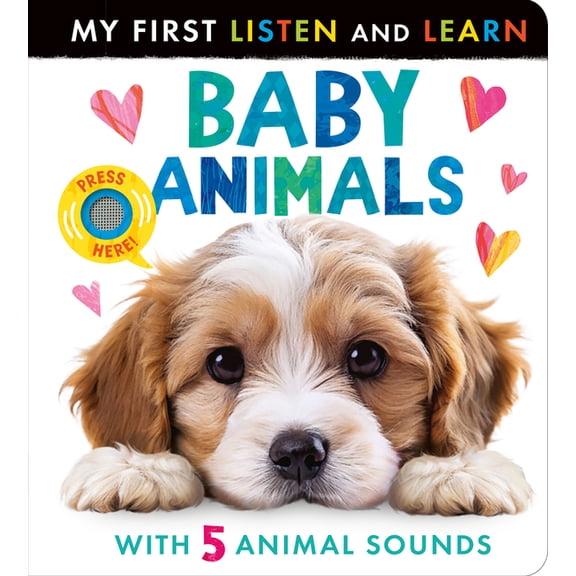My First Baby Animals: My First Listen and Learn: A 5 Button Animal Sound Book, (Board Book)