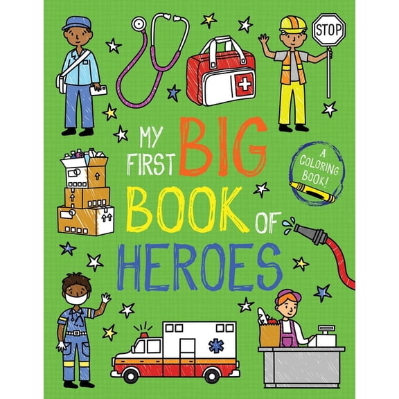 My First Big Book of Coloring My First Big Book of Heroes, (Paperback)