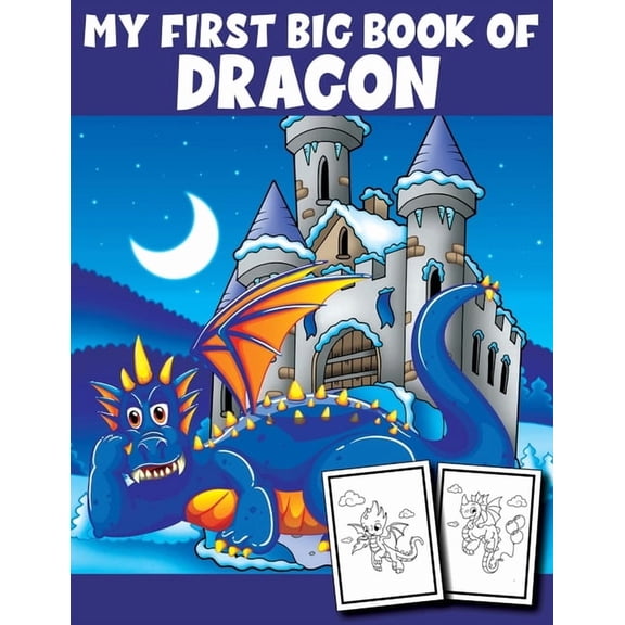 My First Big Book of Dragon: Dragon Coloring Book Children Toddlers And Preschool Kids. Fun Activity Book For Kids Ages , (Paperback)