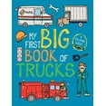 thumbnail image 1 of Pre-Owned My First Big Book of Trucks (Paperback) 149980914X 9781499809145, 1 of 1