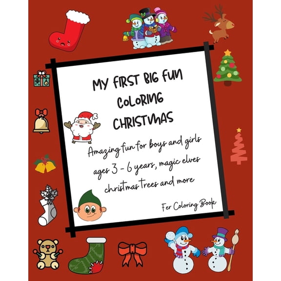 My First Big Coloring Book Christmas: amazing fun for boys and girls ages 3 - 6 years, magic elves, christmas trees and , (Paperback)