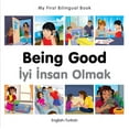 thumbnail image 1 of My First Bilingual Book: My First Bilingual Book–Being Good (English–Turkish) (Board book), 1 of 1