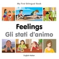 thumbnail image 1 of My First Bilingual Book: My First Bilingual Book–Feelings (English–Italian) (Board book), 1 of 1