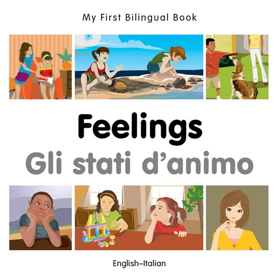 My First Bilingual Book: My First Bilingual Book–Feelings (English–Italian) (Board book)