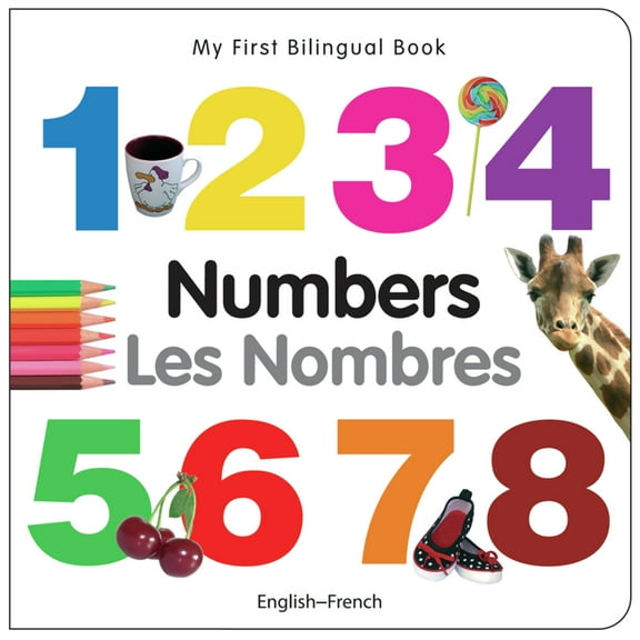 My First Bilingual Book My First Bilingual Book-Numbers (English-French), (Board Book)