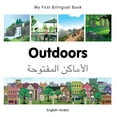 thumbnail image 1 of My First Bilingual Book: My First Bilingual Book–Outdoors (English–Arabic) (Board book), 1 of 1