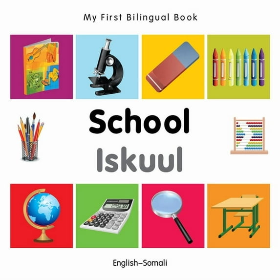 My First Bilingual Book My First Bilingual Book-School (English-Somali), (Board Book)