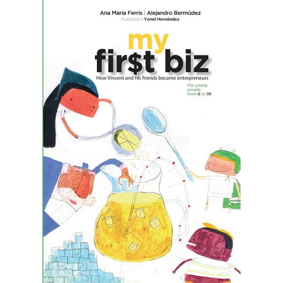 My First Biz: How Vincent and his friends became entrepreneurs, (Paperback)