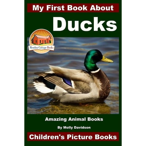 My First Book About Ducks - Amazing Animal Books - Children's Picture Books, (Paperback)