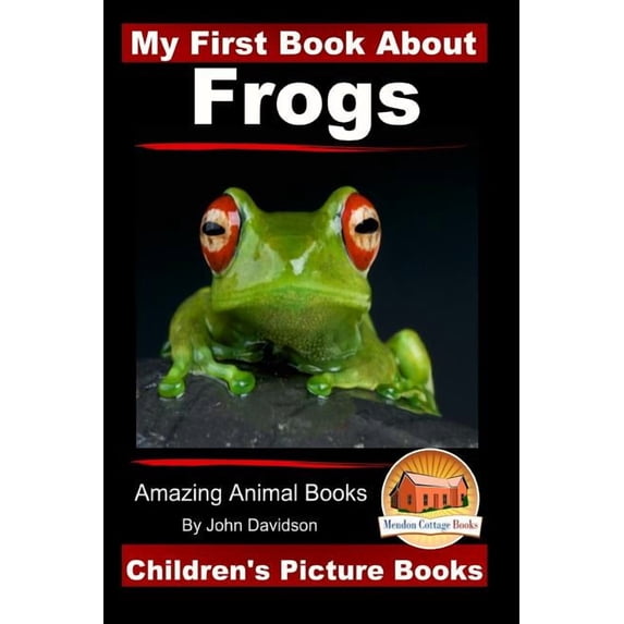 My First Book About Frogs - Amazing Animal Books - Children's Picture Books, (Paperback)