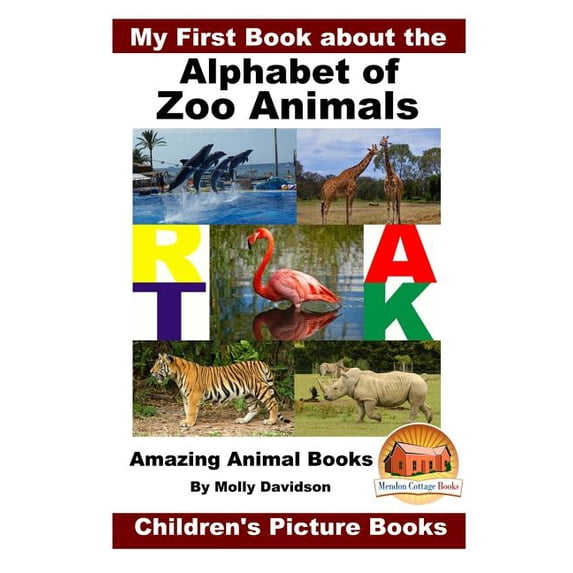 My First Book about the Alphabet of Zoo Animals - Amazing Animal Books - Children's Picture Books, (Paperback)