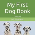 thumbnail image 1 of My First Book My First Dog Book, Book 2, (Paperback), 1 of 1
