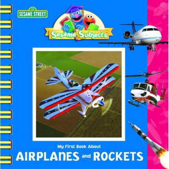 Pre-Owned Sesame Subjects: My First Book about Airplanes and Rockets (Sesame Street) (Hardcover) 0375843213 9780375843211