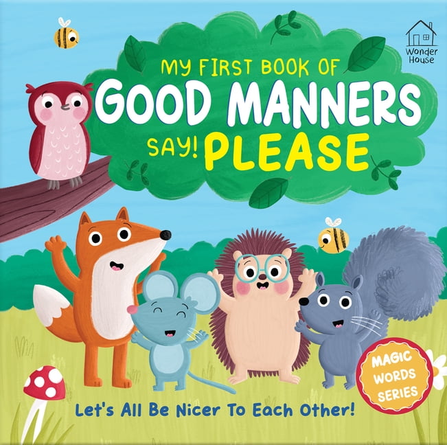 Good Manners - Polite Words My First Book of Good Manners - Say! Please, (Board Book)