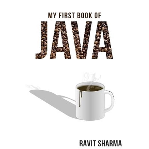 My First Book of Java Paperback 197385547X 9781973855477 Ravit Sharma