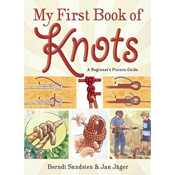 Pre-Owned My First Book of Knots: A Beginner's Picture Guide (180 Color Illustrations) (Paperback) 1629146544 9781629146546