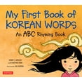 thumbnail image 1 of Pre-Owned My First Book of Korean Words: An ABC Rhyming Book (Hardcover) 0804842736 9780804842730, 1 of 1