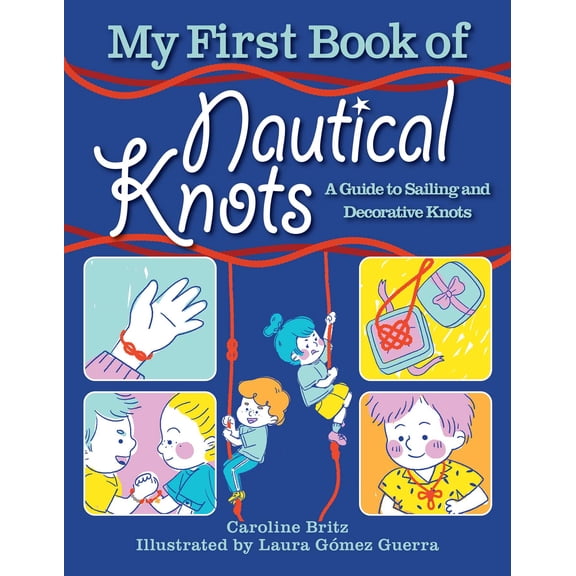 My First Book of Nautical Knots : A Guide to Sailing and Decorative Knots (Paperback)