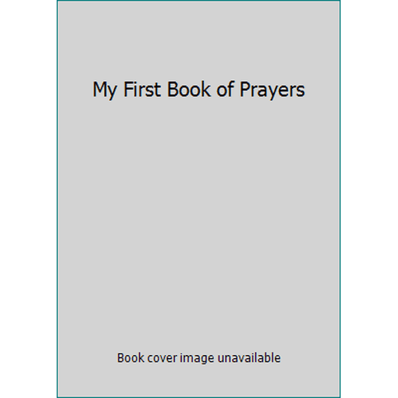 Pre-Owned My First Book of Prayers (Hardcover) 1435110749 9781435110748